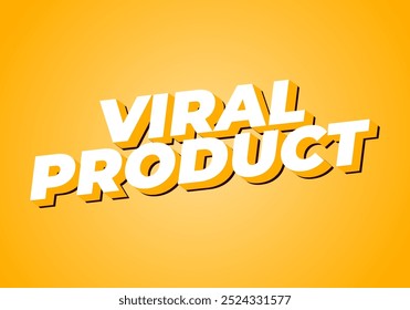 Produto viral. Design de efeito de texto para publicidade, artigos ou necessidades de mídias sociais. No estilo 3D