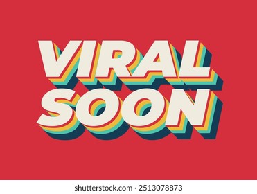 Pronto viral. Diseño de efectos de texto para publicidad, artículos o necesidades de redes sociales. En estilo 3D