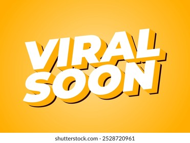 Viral em breve. Design de efeito de texto para publicidade, artigos ou necessidades de mídias sociais. No estilo 3D