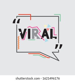 Viral Text Bubble with Trendy Flat Geometric Speech Vector Illustration