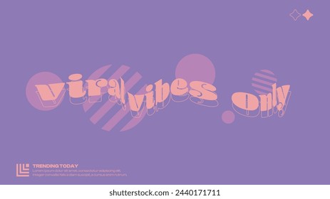 'Viral Vibes Only' Typography in lowercase with Circles, Modern Bold Brutalism Style Template Banner