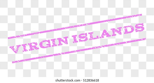 Virgin Islands watermark stamp. Text tag between parallel lines with grunge design style. Rubber seal stamp with dust texture. Vector violet color ink imprint on a chess transparent background.
