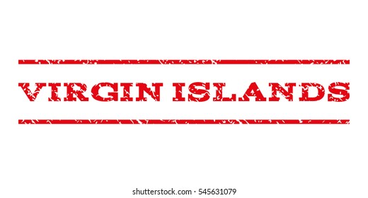Virgin Islands watermark stamp. Text tag between horizontal parallel lines with grunge design style. Rubber seal stamp with dirty texture. Vector intensive red color ink imprint on a white background.