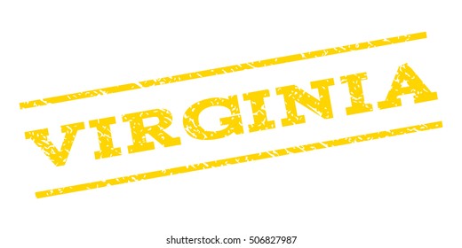 Virginia watermark stamp. Text caption between parallel lines with grunge design style. Rubber seal stamp with dust texture. Vector yellow color ink imprint on a white background.