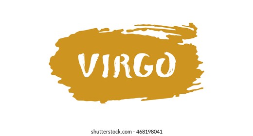 Virgo vector illustration. Hand drawn lettering on a brush stroke. Astrological zodiac symbol. Isolated on white background. For t-shirts, posters, cards.