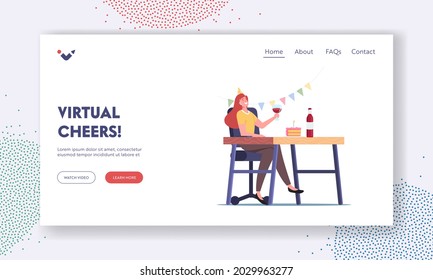 Virtual Cheers Landing Page Template. Home Or Office Party, Female Character Wearing Hat Holding Wine Glass In Decorated Room Celebrate Holiday Alone With Alcohol And Cake. Cartoon Vector Illustration