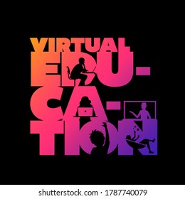 Virtual Education Concept Typographic Design Vector. Silhouette Students Watching Lesson, Boy Raises Hand In The Lesson And The Teacher Explains The Lesson In Laptop.