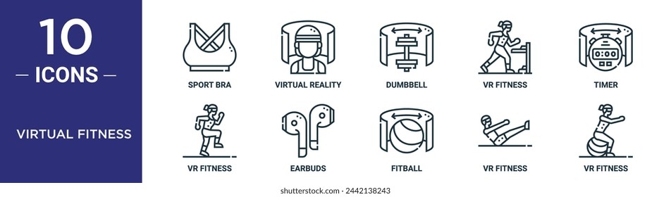 virtual fitness outline icon set includes thin line sport bra, virtual reality, dumbbell, vr fitness, timer, vr fitness, earbuds icons for report, presentation, diagram, web design