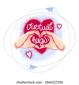 Virtual hugs icon, vector calligraphy with hands and heart. Hands make gesture sending virtual love hugs. Virus-free virtual hugs from social distance