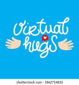 Virtual hugs icon, vector modern calligraphy with phones, hands and heart. Clipart image isolated on white background. Hugging phrase, social media connection. Virus-free hugs from social distance.