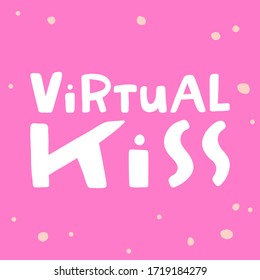 Virtual kiss. Sticker for social media content. Vector hand drawn illustration with cartoon lettering. Bubble pop art comic style poster, t shirt print, post card, video blog cover