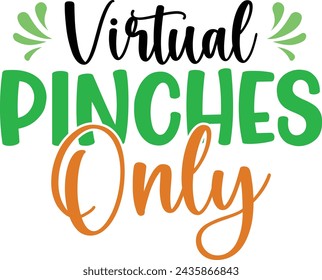 Virtual pinches only Design, t-shirt design.