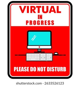 Virtual in progress, Please do not disturb, poster vector