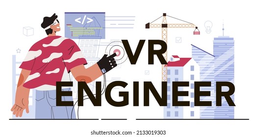 Virtual reality engineer. Futuristic digital innovation. VR technology for education and game simulation designing and developing. Flat vector illustration