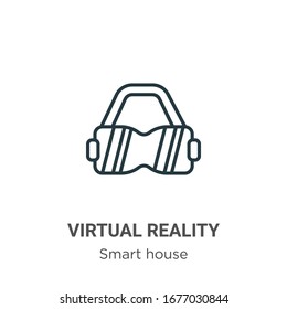 Virtual reality outline vector icon. Thin line black virtual reality icon, flat vector simple element illustration from editable smart house concept isolated stroke on white background