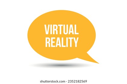 virtual reality speech bubble vector illustration. Communication speech bubble with virtual reality text