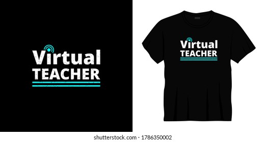 virtual teacher typography t-shirt design. Ready to print for apparel, poster, illustration. Modern, simple, lettering t shirt vector
