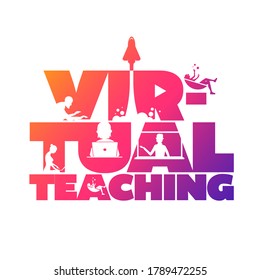 Virtual Teaching Concept Typographic Design Vector. Silhouette Students Watching Lesson, And The Teacher Explains The Lesson In Laptop.