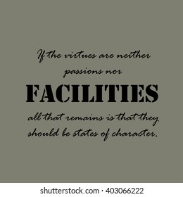 If the virtues are neither passions nor facilities.
