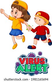 Virus Alert font in cartoon style with two kids do not keep social distance isolated on white background illustration