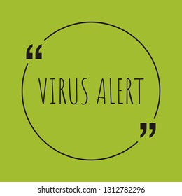 Virus alert word concept. "Virus alert" on green background with quote. Use for cover, banner, blog. 