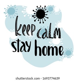 Virus background blue and lettering coronavirus, the need to comply with quarantine and stay at home. Security and protection. Vector illustration.