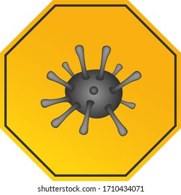 Virus, Bacterium, Corona, Covid19 Sign. Like Road Sign. Yellow. Octagon.