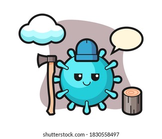 Virus cartoon as a woodcutter