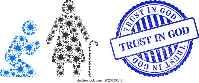 Virus collage man pray for grandmother icon, and grunge TRUST IN GOD seal stamp. Man pray for grandmother mosaic for epidemic templates, and corroded round blue stamp.