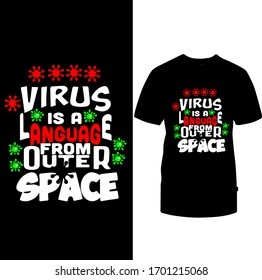 Virus is Dangerous From Outer Space-Corona Virus T-shirt vector.