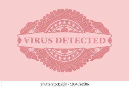 VIRUS DETECTED Text in rosafarbenem Strich realistisches Emblem. Rose, farbige, modische Hintergrund. Vektorgrafik. 