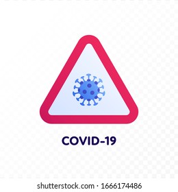 Konzept der Virusepidemie. Vektorillustration Moderne Flachgrafik. Coronavirus-Symbol auf Dreieckszeichen einzeln auf weißem bis transparentem Hintergrund. COVID-19-Text. Design-Element für medizinisches Banner, Infografik