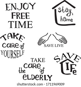 
virus isolation, quarantine, save your life, stay at home, take care of yourself, the elderly. enjoy your free time. handwritten lettering, black font
 

