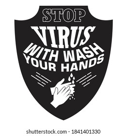 Virus Quotes and Slogan good for T-Shirt. Stop virus with wash your hands.
