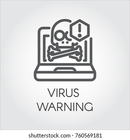 Virus warning line icon. Virtual hacking PC, laptop linear label. Hacking software, spam, trojan, virtual worm concept. Image of crossbones from monitor and exclamation point. Vector illustration