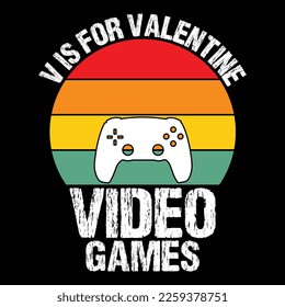 Vis For Valentine Video Games, Happy valentine shirt print template, 14 February typography design