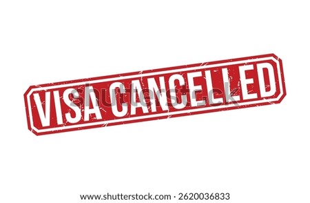 VISA CANCELLED red rubber stamp vector design.
