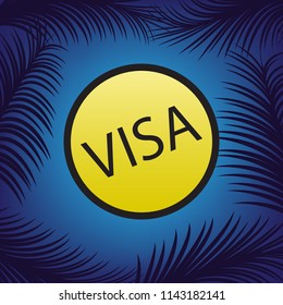Visa sign illustration. Vector. Golden icon with black contour at blue background with branches of palm trees.