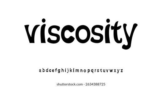 Viscosity – Playful Rounded Quirky Sans Serif Lowercase Font for Creative Projects