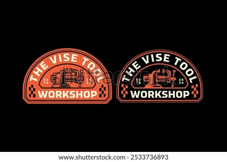 vise machine tool retro badge logo design for woodwork, craftsman, mechanic. workbench, clamping equipment emblem logo collection for repairer, workshop 