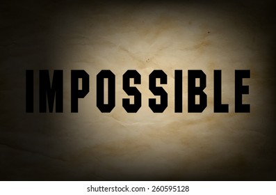 Visibility to focus on the possibility of the impossible.