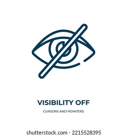 Visibility off icon. Linear vector illustration from cursors and pointers collection. Outline visibility off icon vector. Thin line symbol for use on web and mobile apps, logo, print media.