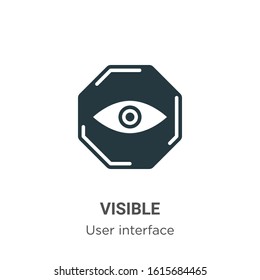 Visible glyph icon vector on white background. Flat vector visible icon symbol sign from modern user interface collection for mobile concept and web apps design.