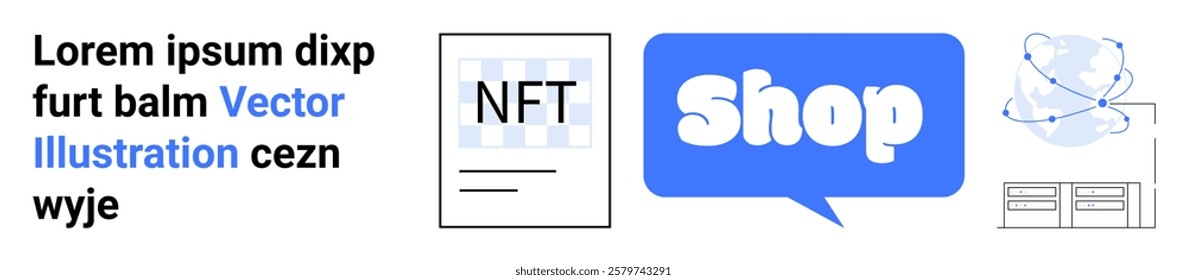 Visible are a text placeholder with mention of vector illustration, an NFT icon, a shop icon, a globe, and a website layout. Ideal for e-commerce, digital marketing, NFTs, global connectivity, web