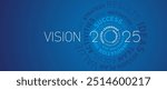 Vision 2025 New Year abstract wheel circle word cloud text white and blue shining bold light typography blue greeting card banner