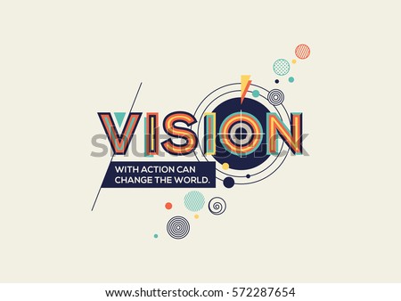 Vision concept in modern typography. Vision quote in geometrical style. Concept of vision for website banner, magazine, wall graphics, typographic poster, flyer template and catalogue design.