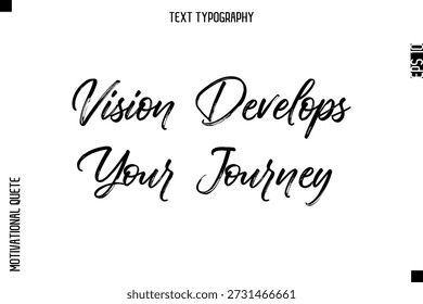 Vision Develops Your Journey  -Inspirational Caption - Motivational Typography Text Hand Brush Lettering 