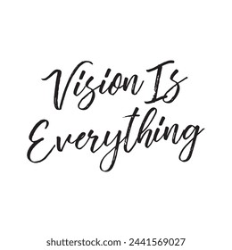 vision is everything text on white background.