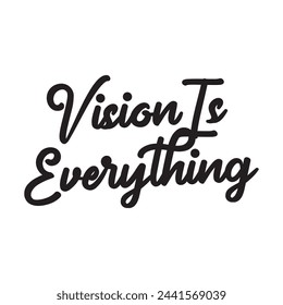 vision is everything text on white background.