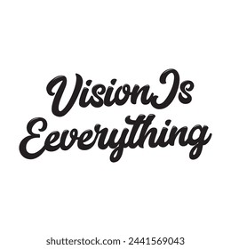 vision is everything text on white background.